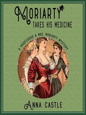 cover image of Moriarty Takes His Medicine